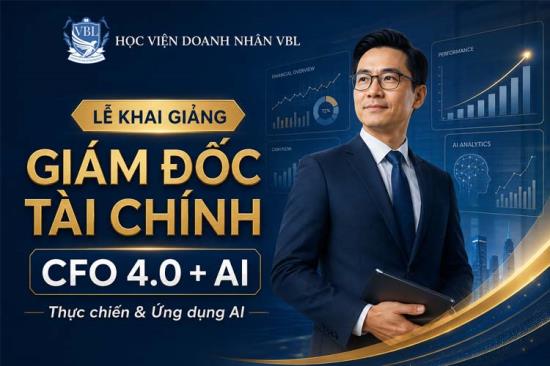 Học viện Doanh nhân VBL khai giảng chương trình CFO 4.0 + AI Thực chiến